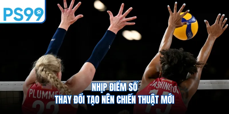 Nhịp điểm số thay đổi tạo nên chiến thuật mới