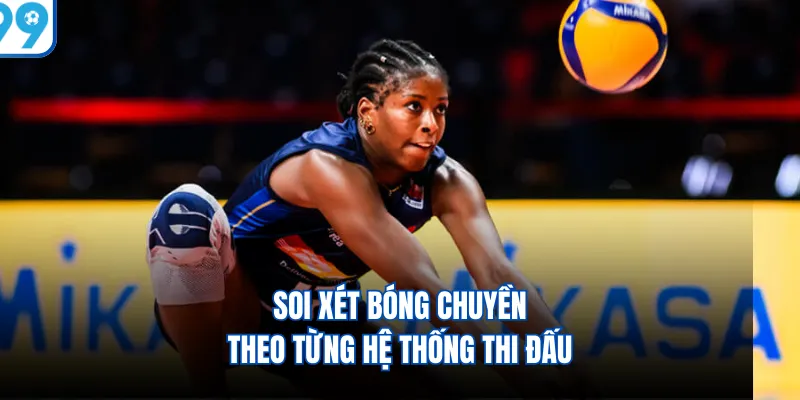 Soi xét bóng chuyền theo từng hệ thống thi đấu